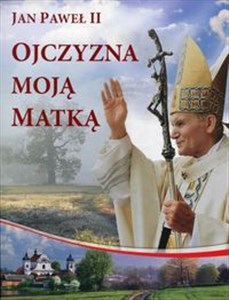 Obrazek Ojczyzna moją Matką