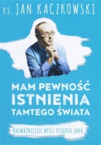 Bild von Mam pewność istnienia tamtego świata Najważniejsze myśli księdza Jana