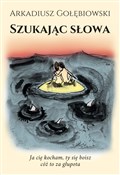 Polska książka : Szukając s... - Arkadiusz Gołębiowski