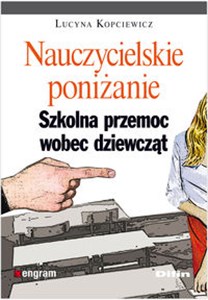 Obrazek Nauczycielskie poniżanie Szkolna przemoc wobec dziewcząt