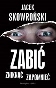 Zabić znik... - Jacek Skowroński -  polnische Bücher