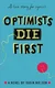 Bild von Optimists Die First
