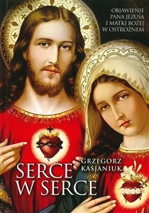 Obrazek Serce w serce Objawienie Pana Jezusa i Matki Bożej w Ostrożnem