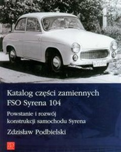 Obrazek Katalog części zamiennych FSO Syrena 104 Powstanie i rozwój konstrukcji samochodu Syrena