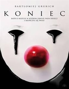 Obrazek Koniec. Baśń o mieście, w którym zawsze pada...