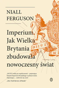 Obrazek Imperium. Jak Wielka Brytania zbudowała nowoczesny świat