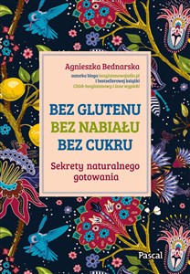 Bild von Bez glutenu bez nabiału bez cukru Sekrety naturalnego gotowania