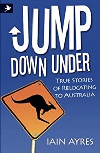 Obrazek Jump Down Under - True Stories of Relocating to Australia