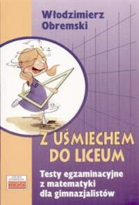 Bild von Z uśmiechem do liceum Testy egzaminacyjne z matematyki dla gimnazjalistów