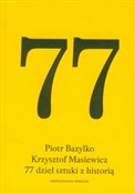 77 dzieł s... - Piotr Bazylko, Krzysztof Masiewicz - buch auf polnisch 