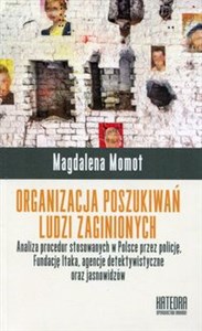 Obrazek Organizacja poszukiwań ludzi zaginionych Analiza procedur stosowanych w Polsce przez policję, Fundację Itaka, agencje detektywistyczne oraz jasnowidzów