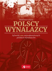 Bild von Polscy wynalazcy Sylwetki 100 najznakomitszych polskich wynalazców