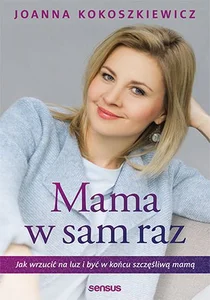 Obrazek Mama w sam raz Jak wrzucić na luz i być w końcu szczęśliwą mamą