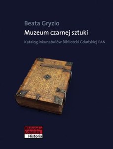 Bild von Muzeum czarnej sztuki Katalog inkunabułów Biblioteki Gdańskiej PAN