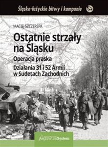 Obrazek Ostatnie strzały na Śląsku Operacja praska Działania 31 i 52 Armii w Sudetach Zachodnich
