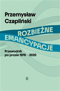 Bild von Rozbieżne emancypacje Przewodnik po prozie 1976-2020