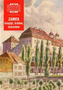 Obrazek Zamek książąt i królów i starostów Kronika Miasta Poznania 4/2004