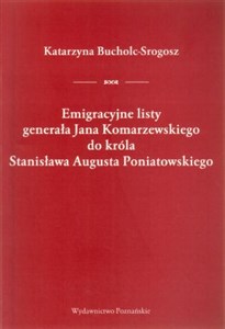 Bild von Emigracyjne listy generała Jana Komarzewskiego do króla Stanisława Augusta Poniatowskiego