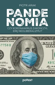 Obrazek Pandenomia Czy koronawirus zakończył erę neoliberalizmu?