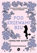 Książka : Pod krzewa... - Louisa May Alcott