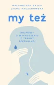 Polska książka : My też. Ro... - Małgorzata Bajko, Jagna Kaczanowska