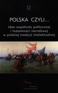 Bild von Polska czyli... Idee wspólnoty politycznej i tożsamości narodowej w polskiej tradycji intelektualnej