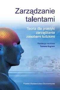 Obrazek Zarządzanie talentami Teoria dla praktyki zarządzania zasobami ludzkimi