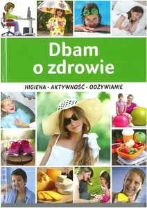 Obrazek Dbam o zdrowie Higiena aktywność odżywianie