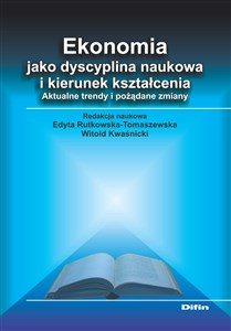 Bild von Ekonomia jako dyscyplina naukowa i kierunek kształcenia Aktualne trendy i pożądane zmiany