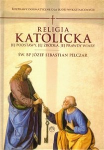 Obrazek Religia katolicka Jej podstawy jej źródła i jej prawdy wiary