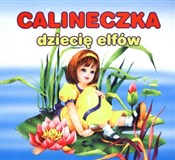 Calineczka... - Opracowanie Zbiorowe -  fremdsprachige bücher polnisch 