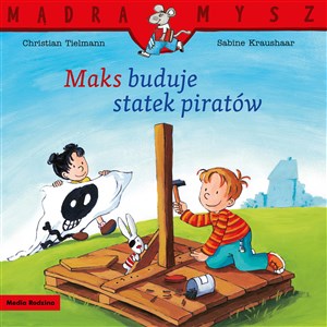 Obrazek Mądra Mysz. Maks buduje statek piratów
