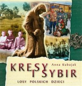 Obrazek Kresy i Sybir Losy polskich dzieci