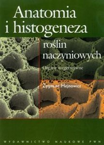 Obrazek Anatomia i histogeneza roślin naczyniowych Organy wegetatywne