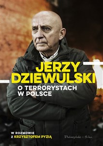 Bild von Jerzy Dziewulski o terrorystach w Polsce w rozmowie z Krzysztofem Pyzią