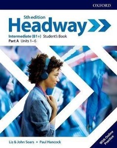 Obrazek Headway Intermediate B1+ Student's Book Part A + Online Practice Units 1-6