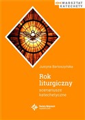 Rok liturg... - Justyna Bartoszyńska -  Książka z wysyłką do Niemiec 