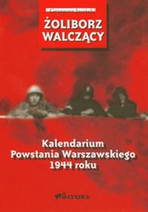 Obrazek Żoliborz walczący Kalendarium Powstania Warszawskiego 1944 roku
