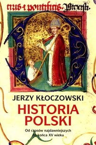 Obrazek Historia Polski Od czasów najdawniejszych do końca XV wieku