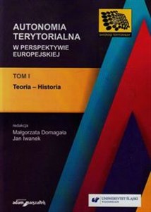 Bild von Autonomia terytorialna w perspektywie europejskiej Tom 1 Teoria-historia