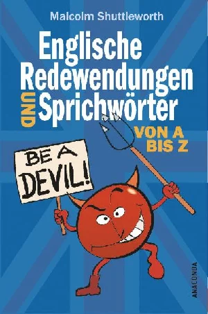 Obrazek SHUTTLEWORTH, M: BE A DEVIL! ENGLISCHE REDEWENDUNGEN UND SPR