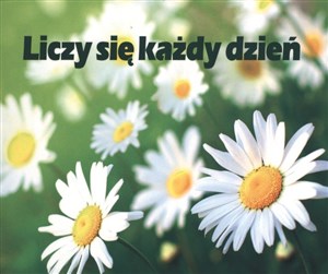 Obrazek LICZY SIĘ KAŻDY DZIEŃ