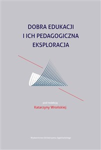 Obrazek Dobra edukacji i ich pedagogiczna eksploracja