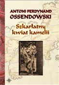 Polska książka : Szkarłatny... - Antoni Ferdynand Ossendowski