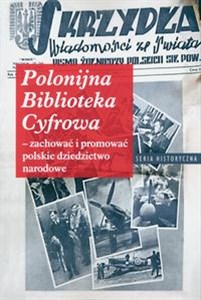 Obrazek Polonijna biblioteka cyfrowa zachować i promować polskie dziedzictwo narodowe