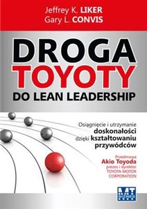 Bild von Droga Toyoty do Lean Leadership Osiągniecie i utrzymanie doskonałości dzięki kształtowaniu przywódców