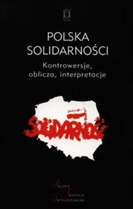 Obrazek Polska Solidarności Kontrowersje, oblicza, interpretacje