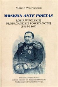 Bild von Moskwa ante portas Rosja w polskiej propagandzie powstańczej (1863-1864)