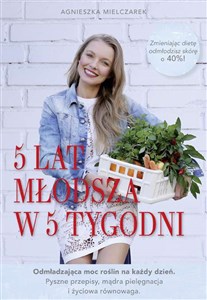 Obrazek 5 lat młodsza w 5 tygodni