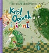 Polnische buch : Król Ogóre... - Beata Ewa Komarnicka